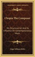 Chopin the Composer