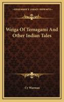 Weiga Of Temagami And Other Indian Tales