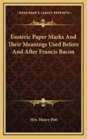 Esoteric Paper Marks and Their Meanings Used Before and After Francis Bacon