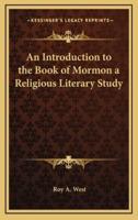 An Introduction to the Book of Mormon a Religious Literary Study