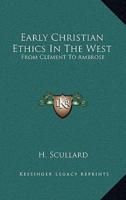 Early Christian Ethics In The West