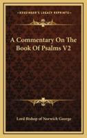 A Commentary on the Book of Psalms V2
