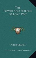 The Power and Science of Love 1927