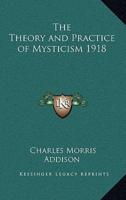 The Theory and Practice of Mysticism 1918