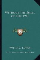 Without the Smell of Fire 1941