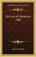 The Law of Vibrations 1900