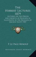 The Hibbert Lectures 1879