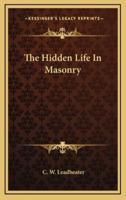 The Hidden Life In Masonry