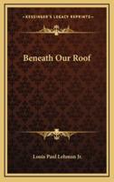 Beneath Our Roof