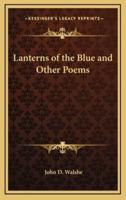 Lanterns of the Blue and Other Poems