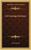 Let Courage Increase