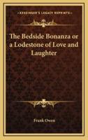 The Bedside Bonanza or a Lodestone of Love and Laughter