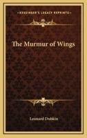 The Murmur of Wings