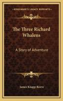 The Three Richard Whalens