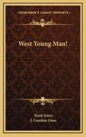 West Young Man!