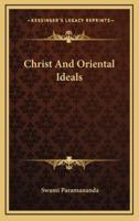Christ And Oriental Ideals