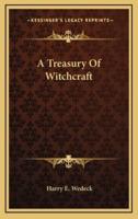 A Treasury Of Witchcraft