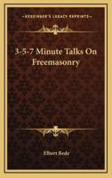 3-5-7 Minute Talks On Freemasonry