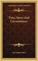 Time, Space And Circumstance
