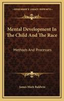 Mental Development In The Child And The Race