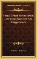 Sexual Truths Versus Sexual Lies, Misconceptions and Exaggerations