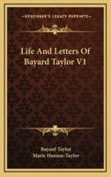 Life and Letters of Bayard Taylor V1