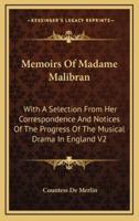 Memoirs of Madame Malibran