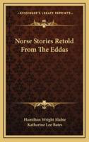 Norse Stories Retold From The Eddas