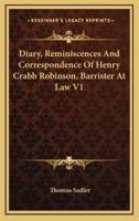 Diary, Reminiscences and Correspondence of Henry Crabb Robinson, Barrister at Law V1
