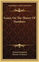 Essays On The Theory Of Numbers
