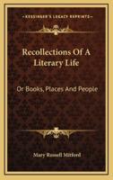 Recollections of a Literary Life