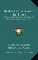 Beaumarchais and His Times