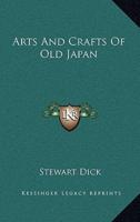 Arts and Crafts of Old Japan