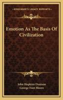 Emotion As The Basis Of Civilization