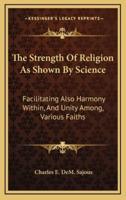 The Strength of Religion as Shown by Science