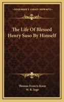 The Life Of Blessed Henry Suso By Himself