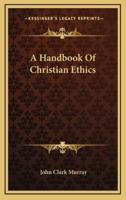 A Handbook of Christian Ethics