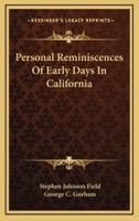 Personal Reminiscences of Early Days in California