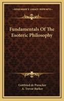 Fundamentals Of The Esoteric Philosophy