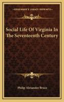 Social Life Of Virginia In The Seventeenth Century