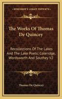 The Works of Thomas De Quincey