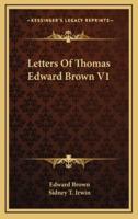 Letters of Thomas Edward Brown V1