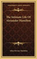 The Intimate Life Of Alexander Hamilton