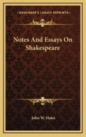 Notes and Essays on Shakespeare