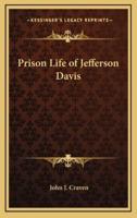 Prison Life of Jefferson Davis