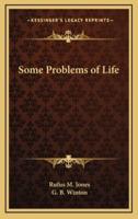 Some Problems of Life
