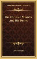 The Christian Minister and His Duties