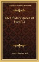 Life of Mary Queen of Scots V2