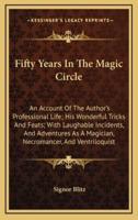 Fifty Years In The Magic Circle