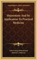 Hypnotism And Its Application To Practical Medicine